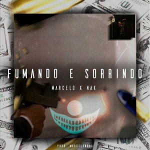 NAK Original的專輯Fumando e Sorrindo (Explicit)