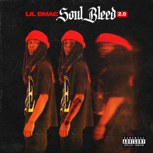 อัลบัม Soul Bleed 2.0 (Explicit) ศิลปิน Lil Dmac