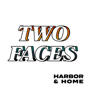ดาวน์โหลดและฟังเพลง Two Faces พร้อมเนื้อเพลงจาก Harbor