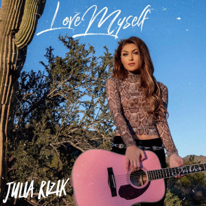收听Julia Rizik的Love Myself歌词歌曲