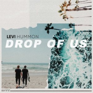 收聽Levi Hummon的Drop of Us歌詞歌曲