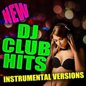 Beats by All Stars的專輯New DJ Club Hits Instrumental Versions
