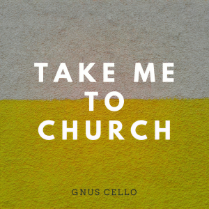 收听GnuS Cello的Take Me to Church (For Cello and Piano)歌词歌曲