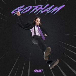 收聽Frank!的Gotham歌詞歌曲