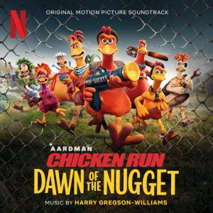 อัลบัม Chicken Run: Dawn of the Nugget (Original Motion Picture Soundtrack) ศิลปิน Harry Gregson-Williams