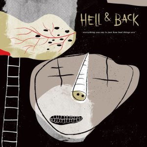 Hell & Back的專輯Everything You Say Is Just How Bad Things Are