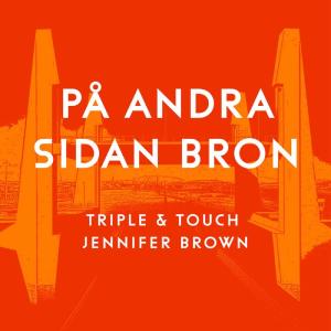 Triple & Touch的專輯På andra sidan bron (Radio Edit)