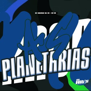 Listen to As Planetarias (Explicit) song with lyrics from DJ MAGRÃO DA ZN