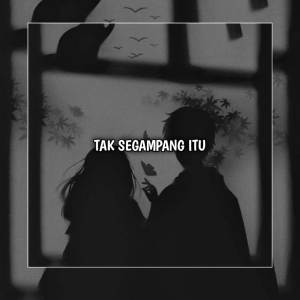 ดาวน์โหลดและฟังเพลง DJ Tak Segampang Itu Remix พร้อมเนื้อเพลงจาก DJ PALSU
