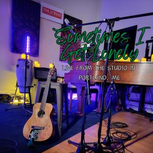 Tyler Levs的專輯Sometimes I Get Lonely (Live from The Studio in Portland, ME)