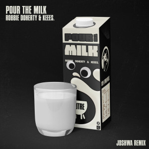 收聽Robbie Doherty的Pour the Milk (Joshwa Remix)歌詞歌曲