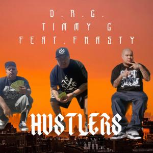 D.R.G的专辑Hustlers (feat. Timmy G & FNasty) [Special Version] (Explicit)