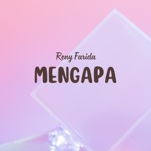 Listen to Mengapa song with lyrics from Reny Farida