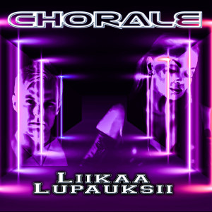 Listen to Liikaa Lupauksii song with lyrics from Chorale