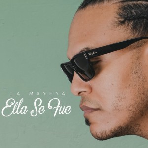 Listen to Ella Se Fue song with lyrics from La Mayeya