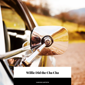 Album Willie Did the Cha Cha from Johnny Otis