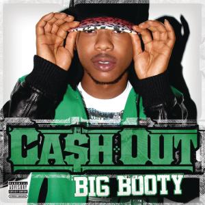 收聽Ca$h Out的Big Booty (Explicit)歌詞歌曲