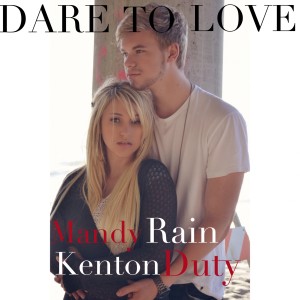 Mandy Rain的专辑Dare To Love - Single