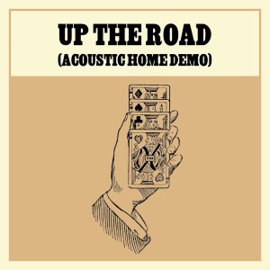 Album Up The Road (Acoustic Home Demo) from Blackberry Smoke