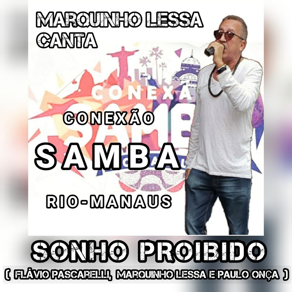Marquinho Lessa canta Conexão Samba Rio-Manaus - SONHO PROIBIDO