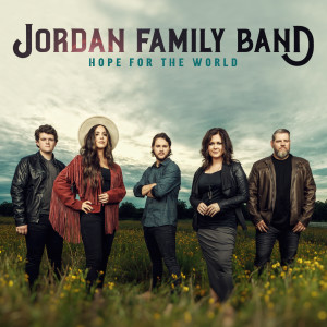 Jordan Family Band的專輯Hope For The World