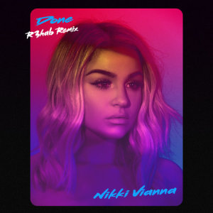 ดาวน์โหลดและฟังเพลง Done (R3hab Remix) พร้อมเนื้อเพลงจาก Nikki Vianna
