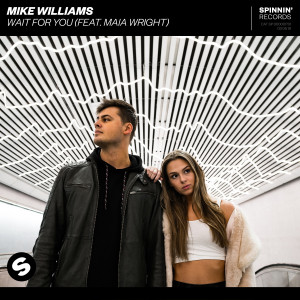 收聽Mike Williams的Wait For You (feat. Maia Wright)歌詞歌曲