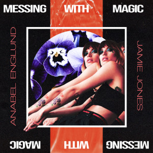 ดาวน์โหลดและฟังเพลง Messing With Magic พร้อมเนื้อเพลงจาก Anabel Englund