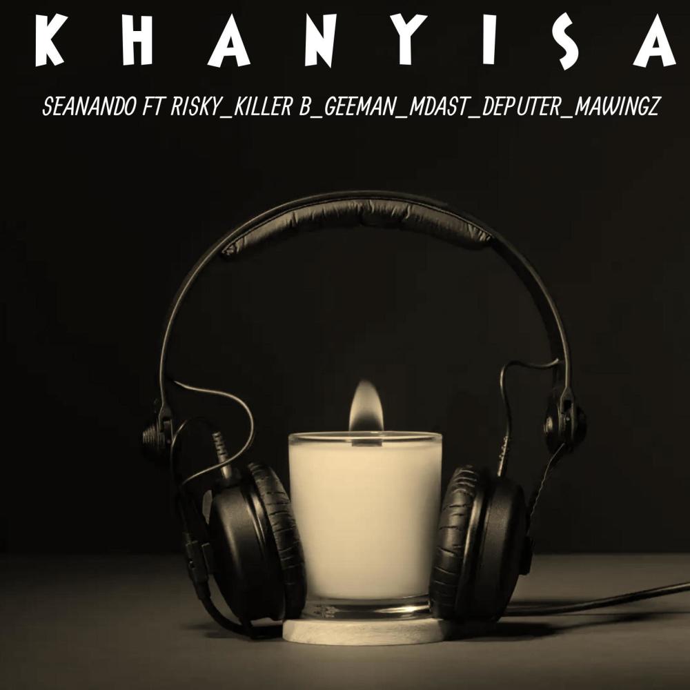 KHANYISA (feat. Riisky, Deputer, Mawingz, Mdast & Killer B) (Explicit)