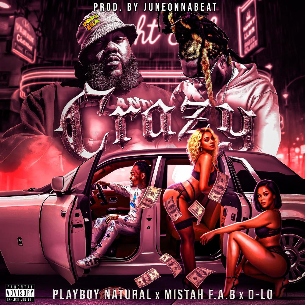 Crazy (feat. Mistah F.A.B  & D-LO) (Explicit)