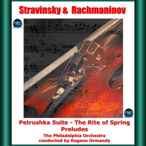 Album Stravinsky & Rachmaninov: Petrushka Suite - The Rite of Spring - Preludes from Eugene Ormandy