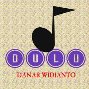 ดาวน์โหลดและฟังเพลง Dulu พร้อมเนื้อเพลงจาก Danar Widianto
