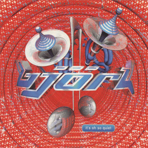 收聽Björk的It's Oh So Quiet歌詞歌曲