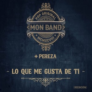 Listen to Lo Que Me Gusta de Ti (Remasterizado) song with lyrics from Mon Band