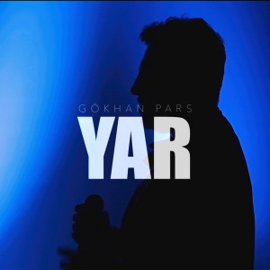 Dengarkan lagu Yar nyanyian Gökhan Pars dengan lirik