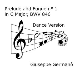 收听Giuseppe Germanò的Prelude and Fugue No. 1 in C major, BWV 846 (Dance Version)歌词歌曲