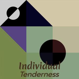 ดาวน์โหลดและฟังเพลง Individual Tenderness พร้อมเนื้อเพลงจาก Jailton Sead