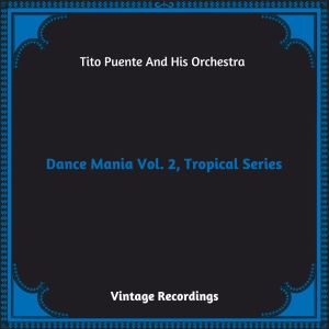 Dance Mania Vol 2, Tropical Series (Hq remastered 2023) dari Tito Puente and his orchestra