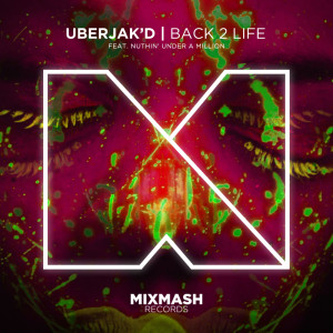 ดาวน์โหลดและฟังเพลง Back 2 Life (Luminox Remix) พร้อมเนื้อเพลงจาก Uberjak'd