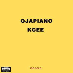 Ice Cold的专辑Ojapiano Kcee
