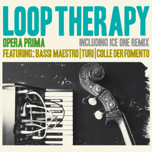 Loop Therapy的專輯Opera prima (Including Ice One Remix)