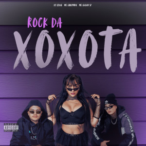 ดาวน์โหลดและฟังเพลง Rock da Xoxota (Explicit) พร้อมเนื้อเพลงจาก DJ Lexxa
