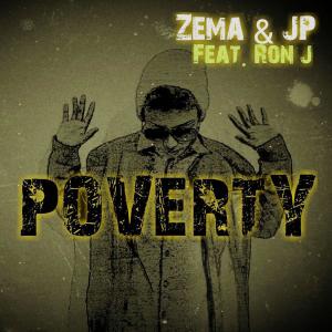 Listen to Poverty(feat. Ron J) (Explicit) song with lyrics from Zema & JP
