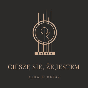 Listen to Cieszę się, że jestem song with lyrics from Kuba Blokesz