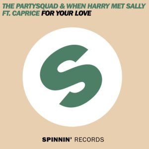 The Partysquad的專輯For Your Love (feat. Caprice)