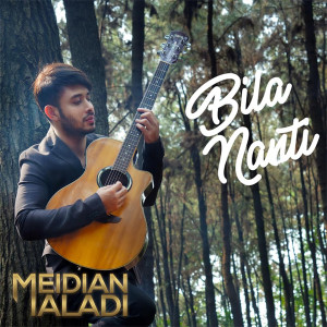 Listen to Bila Nanti song with lyrics from Meidian Maladi