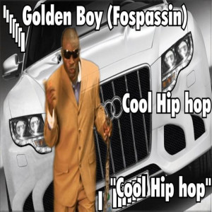 ดาวน์โหลดและฟังเพลง Cool Hip Hop พร้อมเนื้อเพลงจาก Golden Boy (Fospassin)