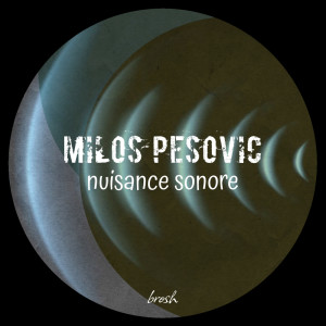 收听Milos Pesovic的Nuisance Sonore歌词歌曲