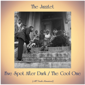 Album Five Spot After Dark / The Cool One (All Tracks Remastered) from The Jazztet