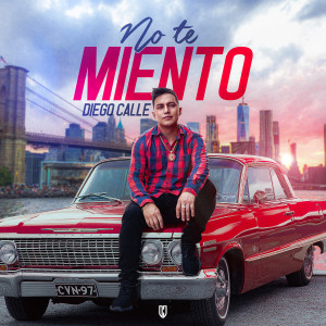 Listen to No Te Miento song with lyrics from Diego Calle